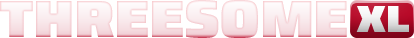 ThreesomeXL